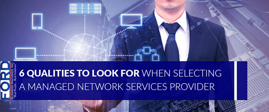6 Qualities to Look For When Selecting a Managed Network Services ...